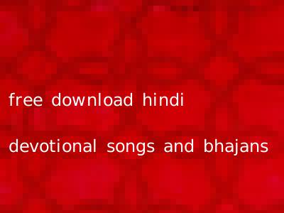 free download hindi devotional songs and bhajans