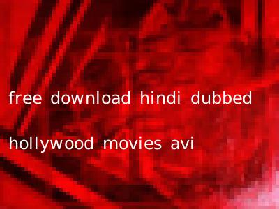 free download hindi dubbed hollywood movies avi