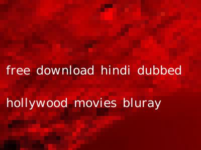 free download hindi dubbed hollywood movies bluray