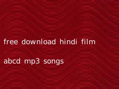 free download hindi film abcd mp3 songs