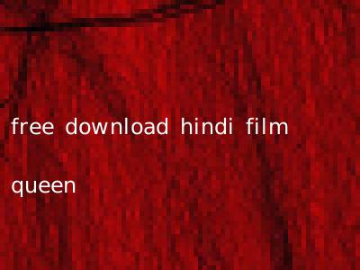 free download hindi film queen