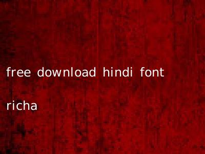 free download hindi font richa