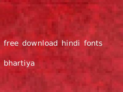 free download hindi fonts bhartiya