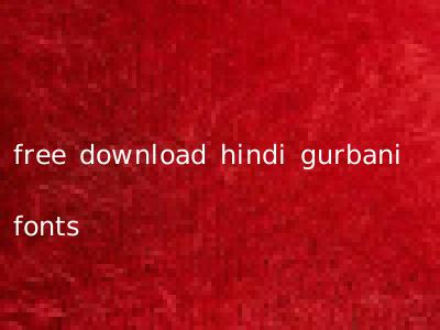 free download hindi gurbani fonts
