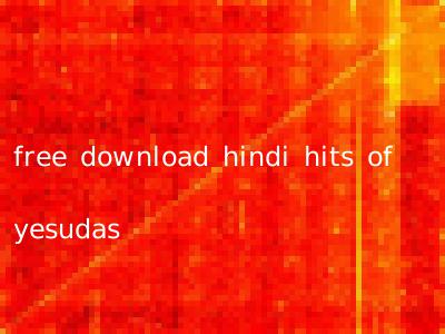 free download hindi hits of yesudas