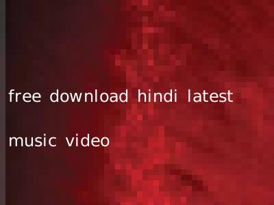 free download hindi latest music video