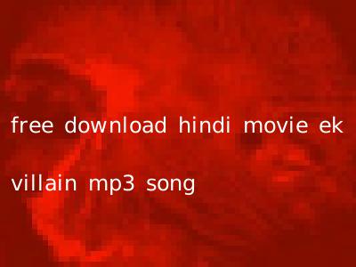 free download hindi movie ek villain mp3 song
