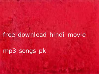 free download hindi movie mp3 songs pk