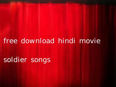 free download hindi movie soldier songs