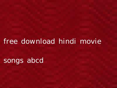 free download hindi movie songs abcd