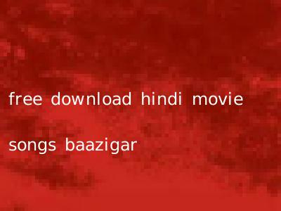 free download hindi movie songs baazigar