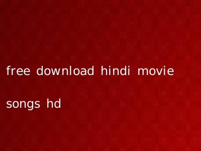 free download hindi movie songs hd