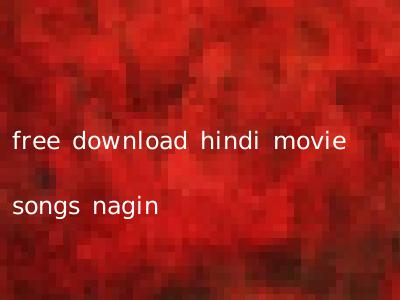 free download hindi movie songs nagin