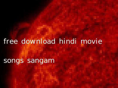 free download hindi movie songs sangam