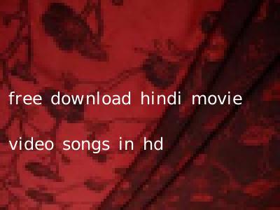 free download hindi movie video songs in hd
