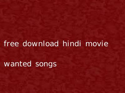 free download hindi movie wanted songs