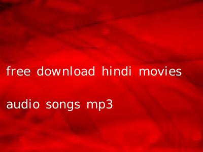 free download hindi movies audio songs mp3