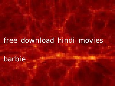 free download hindi movies barbie