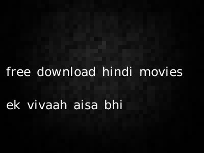 free download hindi movies ek vivaah aisa bhi