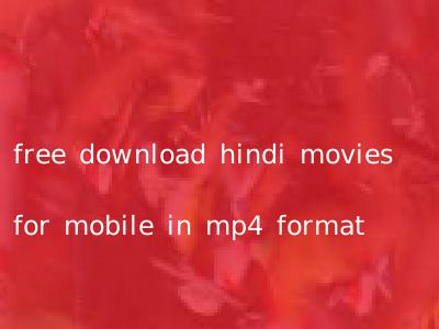 free download hindi movies for mobile in mp4 format