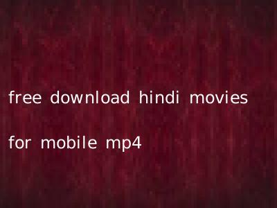 free download hindi movies for mobile mp4