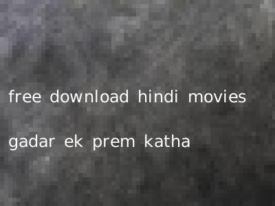 free download hindi movies gadar ek prem katha