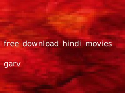 free download hindi movies garv