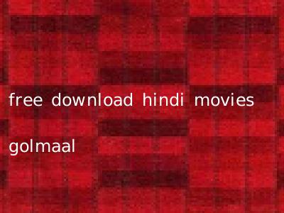 free download hindi movies golmaal
