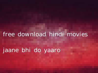 free download hindi movies jaane bhi do yaaro