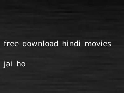 free download hindi movies jai ho