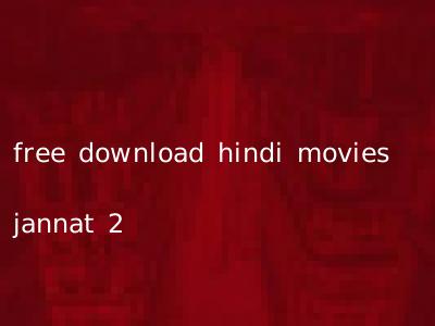 free download hindi movies jannat 2
