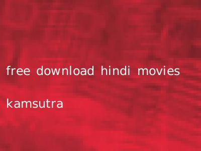 free download hindi movies kamsutra