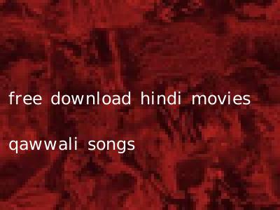 free download hindi movies qawwali songs