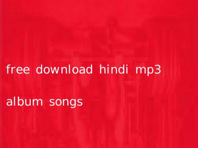 free download hindi mp3 album songs