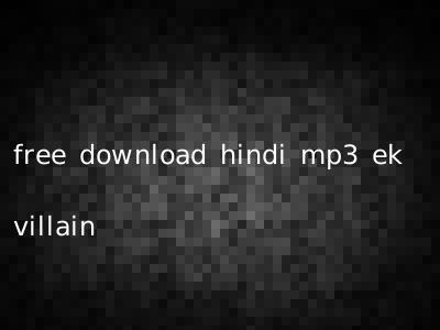 free download hindi mp3 ek villain