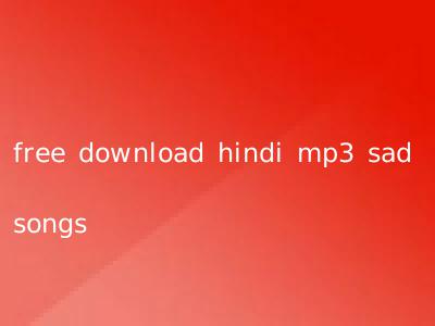 free download hindi mp3 sad songs