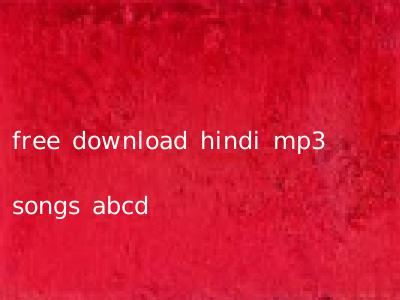 free download hindi mp3 songs abcd