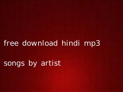 free download hindi mp3 songs by artist