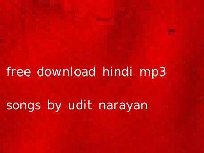 free download hindi mp3 songs by udit narayan