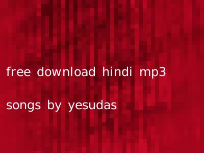 free download hindi mp3 songs by yesudas