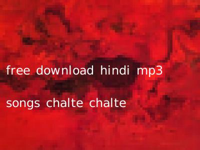 free download hindi mp3 songs chalte chalte
