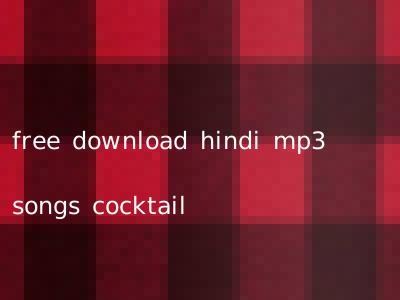 free download hindi mp3 songs cocktail