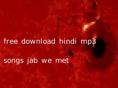 free download hindi mp3 songs jab we met