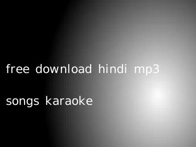 free download hindi mp3 songs karaoke