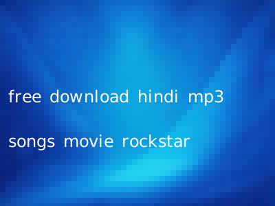 free download hindi mp3 songs movie rockstar