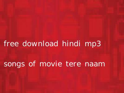 free download hindi mp3 songs of movie tere naam
