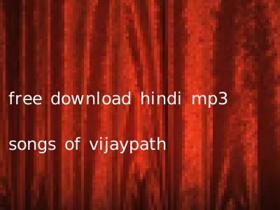 free download hindi mp3 songs of vijaypath