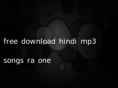 free download hindi mp3 songs ra one