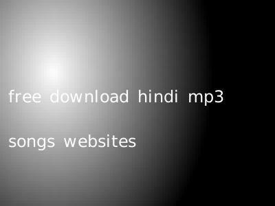 free download hindi mp3 songs websites