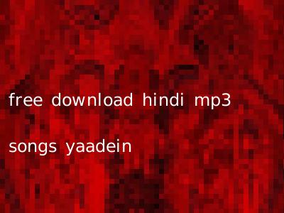 free download hindi mp3 songs yaadein